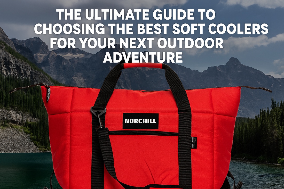 The Ultimate Guide to Choosing the Best Soft Coolers for Your Next Outdoor Adventure